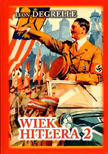 Wiek Hitlera TOM II - Léon Degrelle