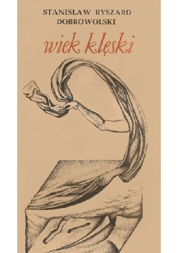 Wiek klęski - Stanisław Ryszard Dobrowolski