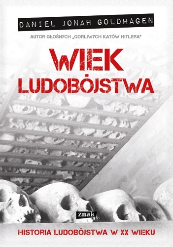 Wiek ludobójstwa - Daniel Jonah Goldhagen