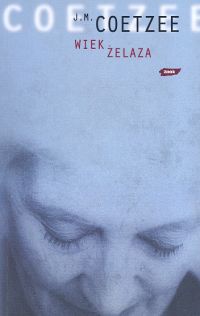 Wiek żelaza - John Maxwell Coetzee