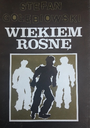 Wiekiem rosnę - Stefan Gołębiowski