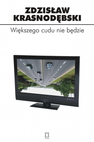 Większego cudu nie będzie - Zdzisław Krasnodębski