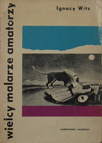 Wielcy malarze amatorzy - Ignacy Witz