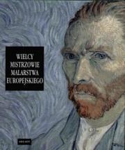 Wielcy mistrzowie malarstwa europejskiego
