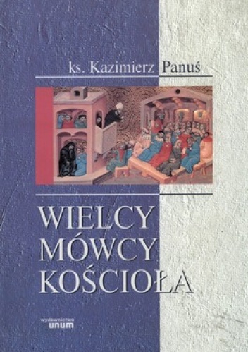 Wielcy mówcy Kościoła - Kazimerz Panuś