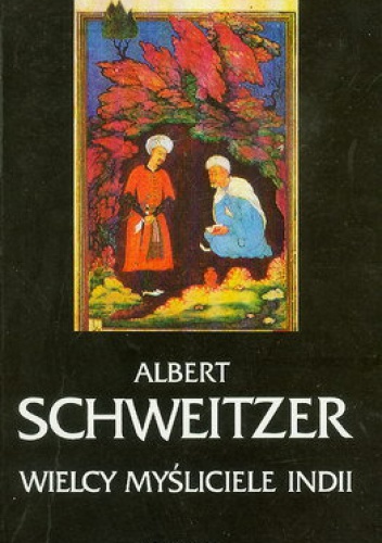 Wielcy myśliciele Indii - Albert Schweitzer