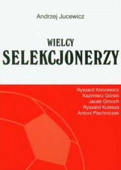Wielcy Selekcjonerzy - Andrzej Jucewicz