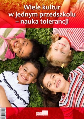 Wiele kultur w jednym przedszkolu - nauka tolerancji - Urszula Markowska-Manista