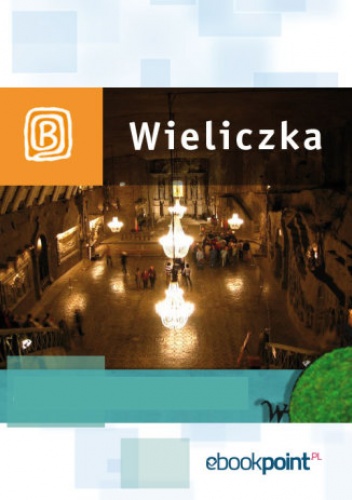 Wieliczka. Miniprzewodnik - praca zbiorowa