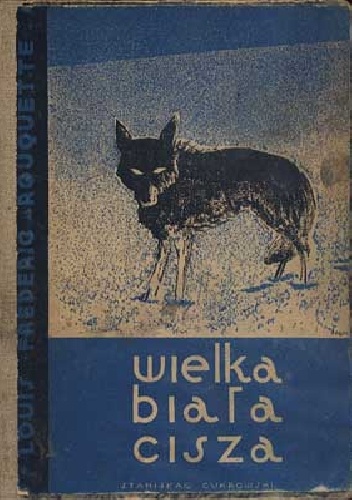 Wielka biała cisza - Louis-Frédéric Rouquette