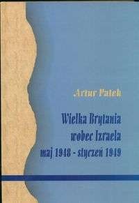 Wielka Brytania wobec Izraela maj 1948 - styczeń 1949 - Artur Patek
