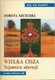 Wielka Cisza - Tajemnica adoracji - Dorota Szczerba