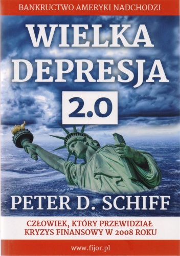 Wielka depresja 2.0. Bankructwo Ameryki nadchodzi - Peter D. Schiff