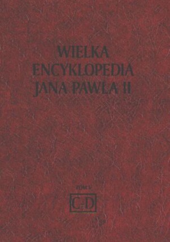 Wielka encyklopedia Jana Pawła II tom  V C-D