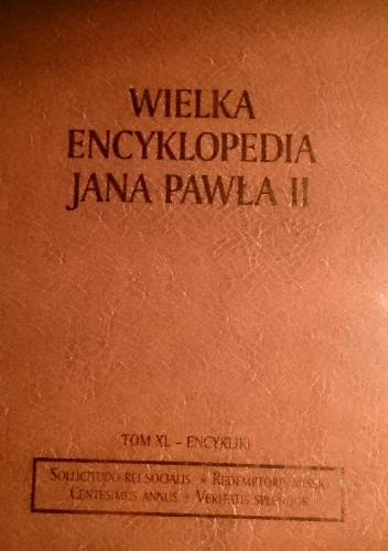 Wielka encyklopedia Jana Pawła II. Tom XL- Encykliki - Jan Paweł II