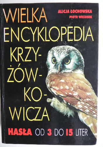 Wielka encyklopedia krzyżówkowicza - Piotr Wrzosek, Alicja Łochowska