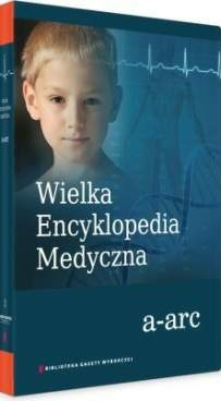 Wielka Encyklopedia Medyczna (a-arc) - praca zbiorowa