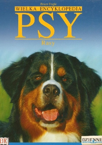 Wielka Encyklopedia Psy 15. Rasy. - Bruce Fogle