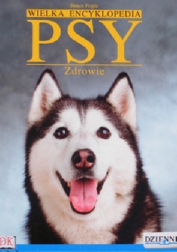 Wielka Encyklopedia Psy 3. Zdrowie - Bruce Fogle
