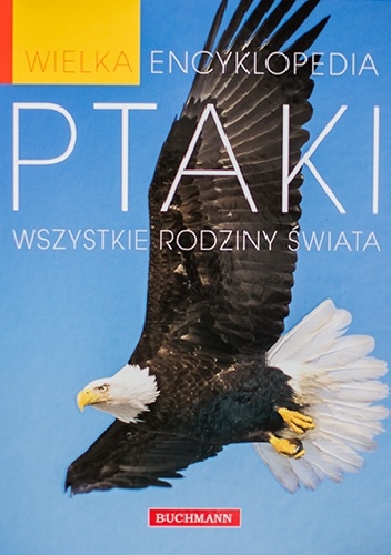 Wielka encyklopedia Ptaki. Wszystkie rodziny świata - Christopher Perrins
