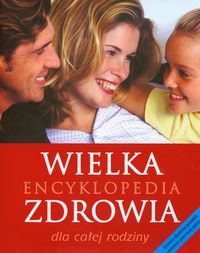 Wielka encyklopedia zdrowia dla całej rodziny - Lipscombe Susan (red.) - Lipscombe Susan