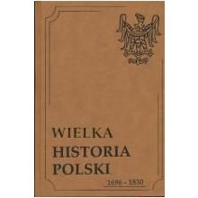Wielka Historia Polski 1696-1830 - praca zbiorowa