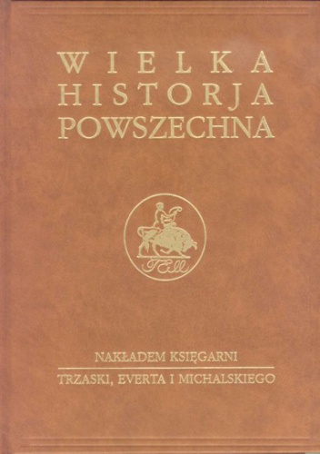 Wielka historia powszechna t.7/4 - Jan Dąbrowski