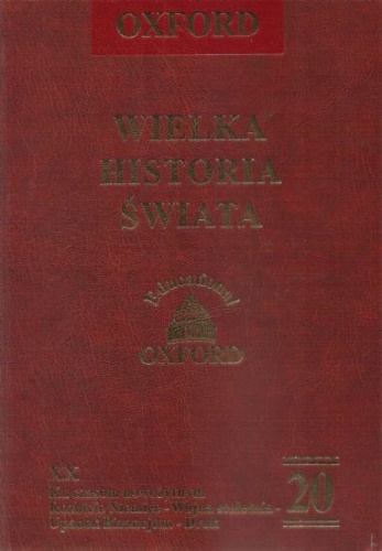Wielka historia świata. T. 20, Ku czasom nowożytnym. Rozbicie Niemiec - Wojna stuletnia - Upadek Bizancjum - Druk - praca zbiorowa