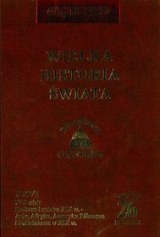 Wielka historia świata. T. 26, XIX wiek. Kultura i sztuka XIX wieku - Azja, Afryka, Ameryka Północna i Ameryka Południowa w XIX wieku - praca zbiorowa