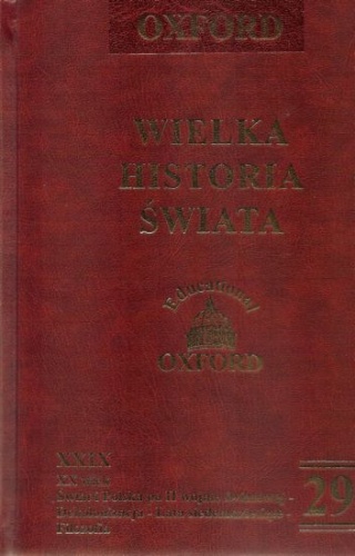 Wielka historia świata. T. 29, XX wiek. Świat i Polska po II wojnie światowej - Dekolonizacja - Lata siedemdziesiąte - Filozofia, - praca zbiorowa