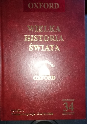 Wielka Historia Świata T.34. Polska - wielka emigracja - pozytywizm - praca zbiorowa