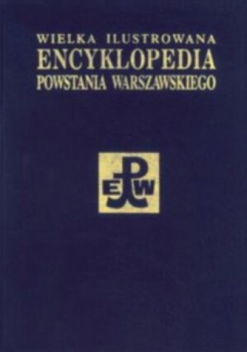 Wielka ilustrowana encyklopedia Powstania Warszawskiego. Tom 2. Polityka, kultura, społeczeństwo - praca zbiorowa