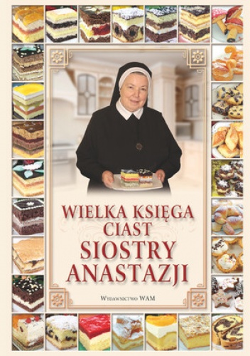 Wielka księga ciast siostry Anastazji - Anastazja Pustelnik FDC