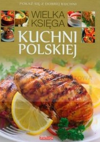 Wielka księga kuchni polskiej - praca zbiorowa