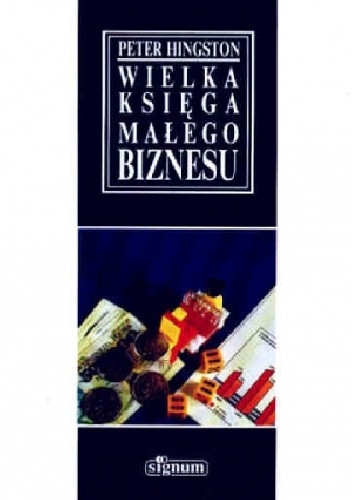 Wielka księga małego biznesu - Peter Hingston