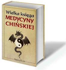 Wielka księga medycyny chińskiej - Henry A. Lin