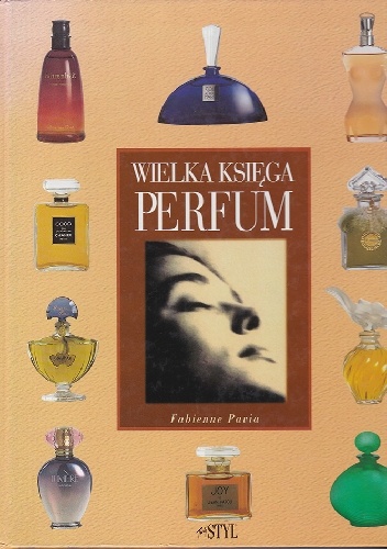 Wielka księga perfum - Fabienne Pavia