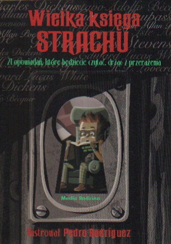 Wielka księga strachu. 21 opowiadań, które będziecie czytać, drżąc z przerażenia