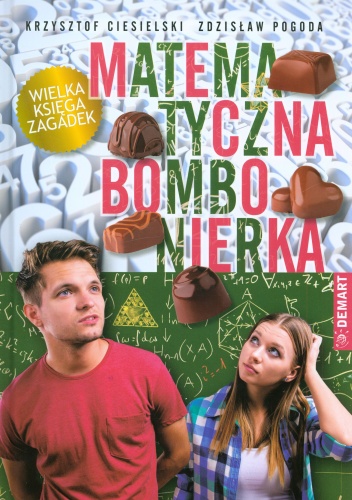 Wielka księga zagadek. Matematyczna bombonierka - Krzysztof Ciesielski, Zdzisław Pogoda