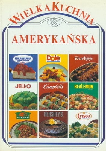 Wielka Kuchnia Amerykańska - praca zbiorowa