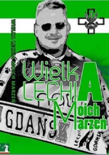 Wielka Lechia Moich Marzeń - Jarosław Wąsowicz, Karol Nawrocki