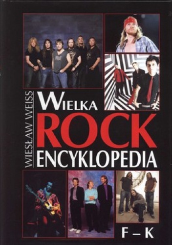 Wielka Rock Encyklopedia. Tom 2. F-K - Wiesław Weiss