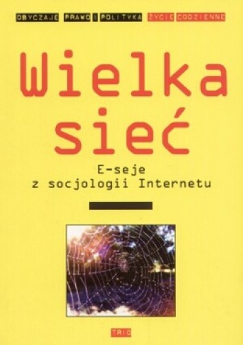 Wielka sieć. E-seje z socjologii Internetu - Kazimierz Krzysztofek, Michał Podgórski