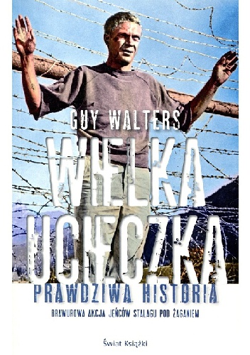 Wielka ucieczka. Prawdziwa historia - Guy Walters