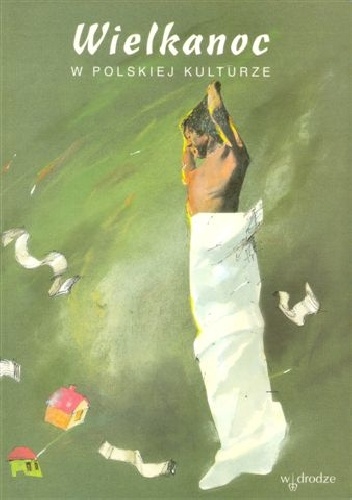 Wielkanoc w polskiej kulturze - Maria Borejszo
