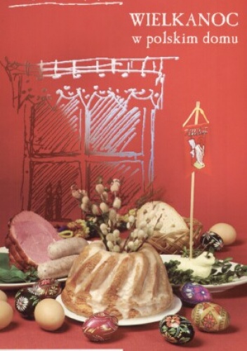 Wielkanoc w polskim domu - Zbigniew Przybylak
