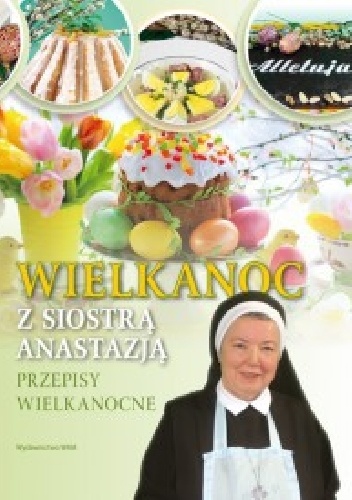 Wielkanoc z  siostrą Anastazją - s. Anastazja Pustelnik FDC