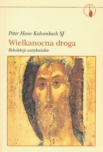 Wielkanocna droga. Rekolekcje watykańskie - Peter Hans Kolvenbach SJ