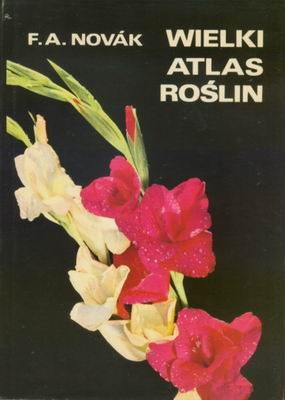 Wielki altlas roślin - F. A. Novák