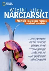 Wielki atlas narciarski. Francja i najlepsze regiony narciarskie świata - praca zbiorowa